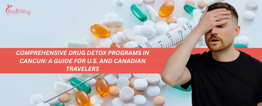 Comprehensive Drug Detox Programs in Cancun