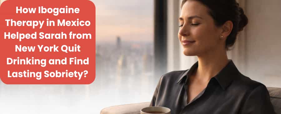 Ibogaine Addiction Treatment in Mexico