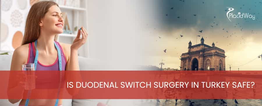 Is duodenal switch surgery in Turkey safe?