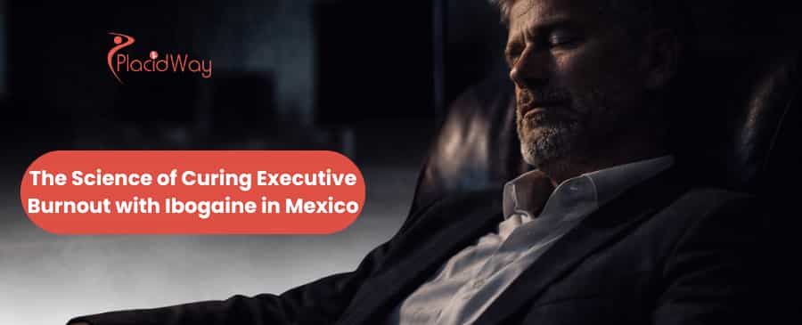 Ibogaine treatment in Mexico