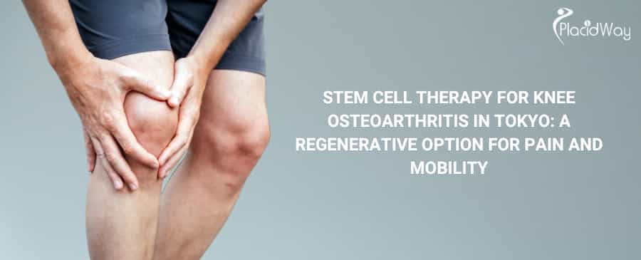 Stem Cell Therapy for Knee Osteoarthritis in Tokyo