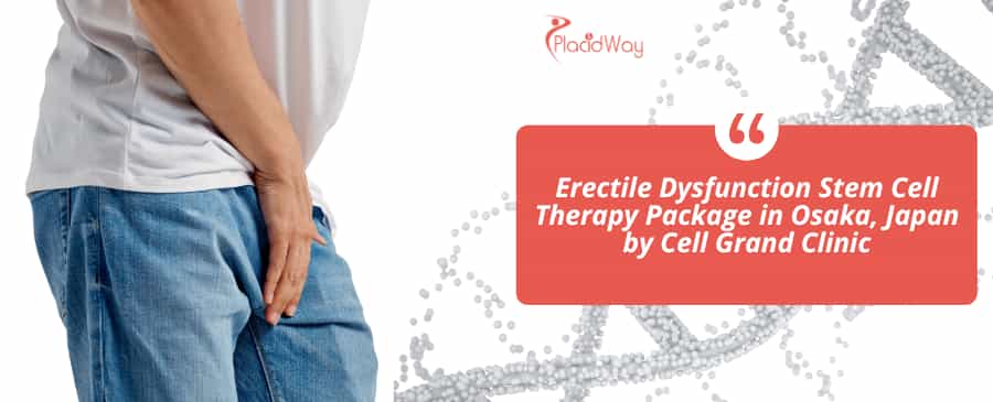 باقة علاج ضعف الانتصاب بالخلايا الجذعية في أوساكا، اليابان، من عيادة سيل جراند كلينيك