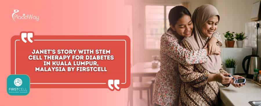 Stem Cell Therapy for Diabetes in Kuala Lumpur Janet Story