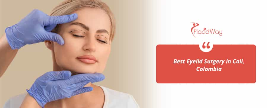 How to Get the Best Eyelid Surgery in Cali, Colombia