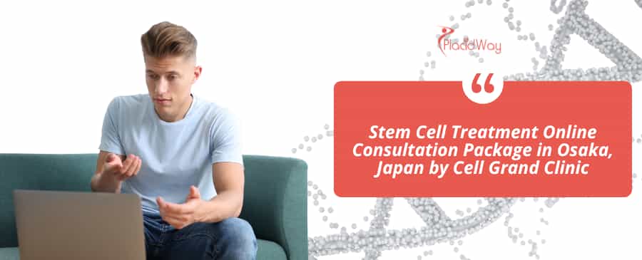 Stem Cell Treatment Online Consultation Package in Osaka, Japan by Cell Grand Clinic