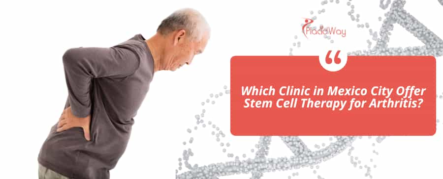 Which Clinic in Mexico City Offer Stem Cell Therapy for Arthritis?