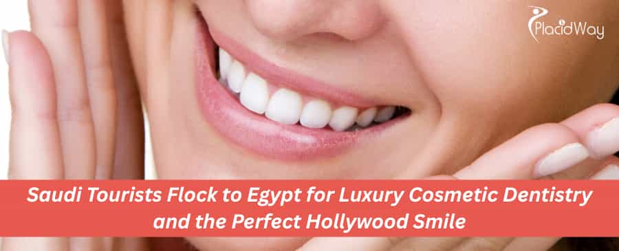 Saudi Tourists Flock to Egypt for Luxury Cosmetic Dentistry and the Perfect Hollywood Smile