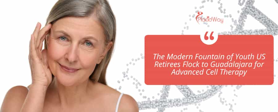 The Modern Fountain of Youth US Retirees Flock to Guadalajara for Advanced Cell Therapy