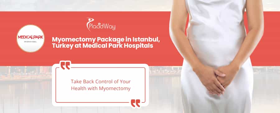 Myomectomy Surgery Istanbul Turkey at Medical Park Hospitals