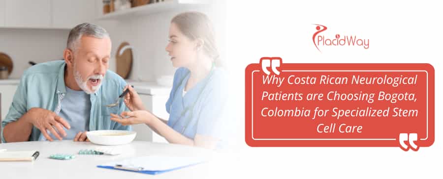 ¿Por qué los pacientes neurológicos costarricenses eligen Bogotá, Colombia, para recibir atención especializada con células madre?