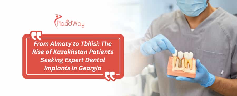 From Almaty to Tbilisi: The Rise of Kazakhstan Patients Seeking Expert Dental Implants in Georgia