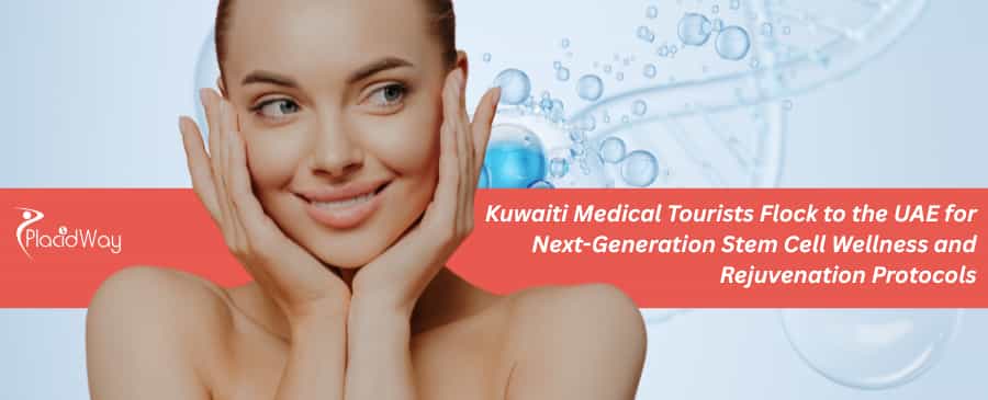 Kuwaiti Medical Tourists Flock to the UAE for Next-Generation Stem Cell Wellness and Rejuvenation Protocols