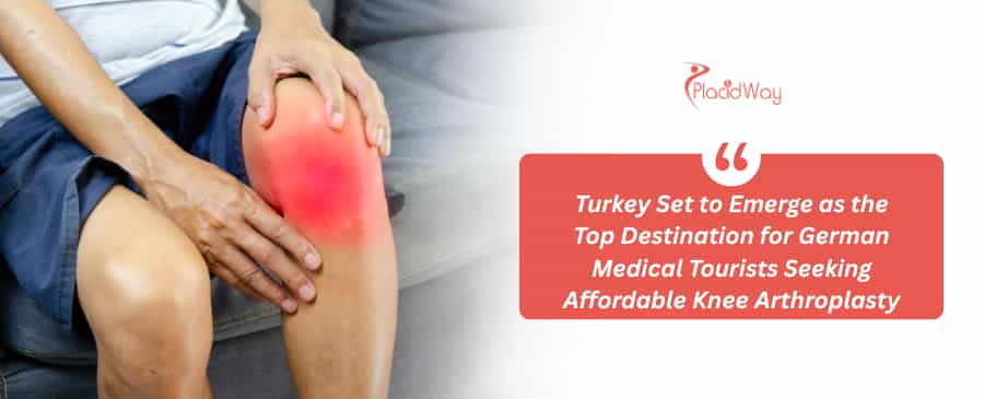 Turkey Set to Emerge as the Top Destination for German Medical Tourists Seeking Affordable Knee Arthroplasty
