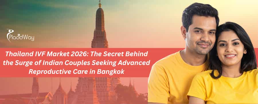 Thailand IVF Market 2026: The Secret Behind the Surge of Indian Couples Seeking Advanced Reproductive Care in Bangkok