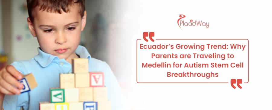 Tendencia creciente en Ecuador: ¿Por qué los padres viajan a Medellín en busca de avances en el tratamiento del autismo con células madre?
