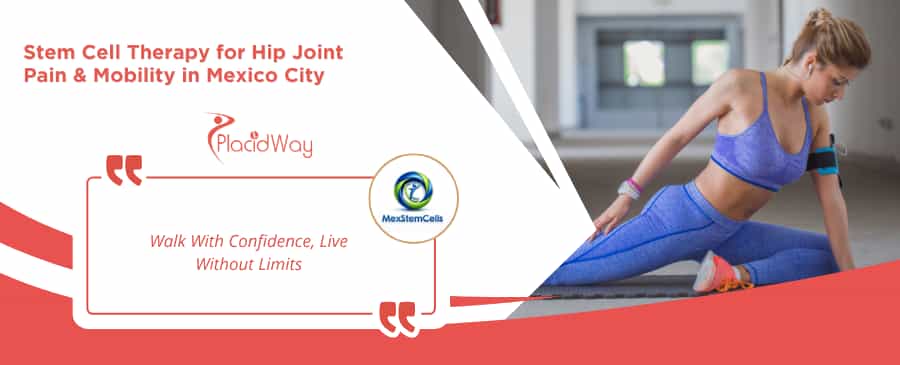 Stem Cell Therapy for Hip Joint Pain & Mobility in Mexico City at MexStemCells