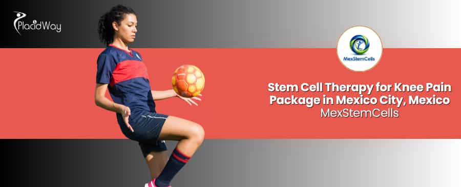 Stem Cell Therapy for Knee Pain in Mexico City at MexStemCells