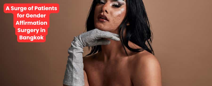 Gender affirmation surgery in Bangkok 