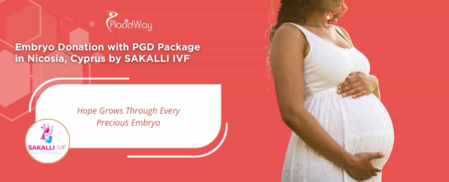 Донорство эмбрионов с преимплантационной генетической диагностикой (ПГД) в Никосии, Кипр, в клинике SAKALLI IVF.