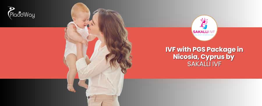 Tratamiento de FIV con paquete PGS en Nicosia, Chipre, ofrecido por SAKALLI IVF.