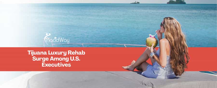 Luxury Recovery at 70% Less: U.S. Executives Drive a Surge in High-End Alcohol Rehabs in Tijuana