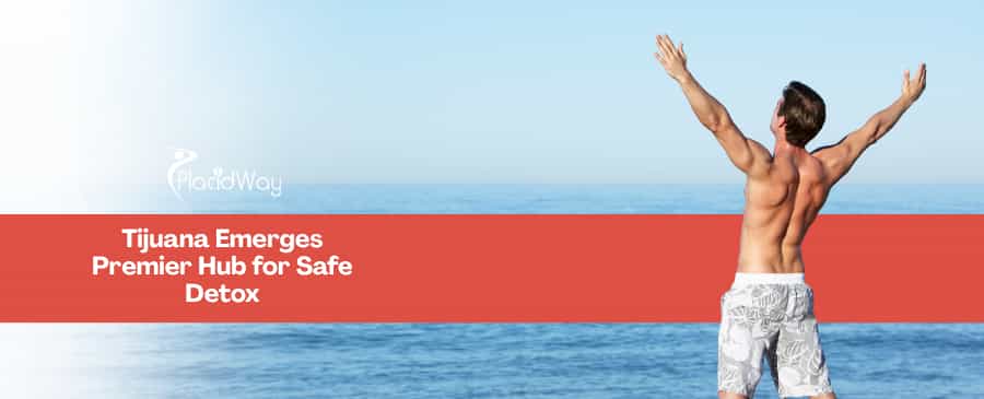 The Safe Haven for Complex Withdrawals: Tijuana Emerges as a Premier Hub for Medically Supervised Drug Detox