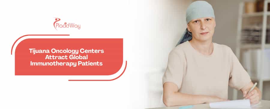 Targeted Hope: How Tijuana, Mexico Specialized Oncology Centers are Attracting Global Patients Seeking Checkpoint Inhibitor Protocols