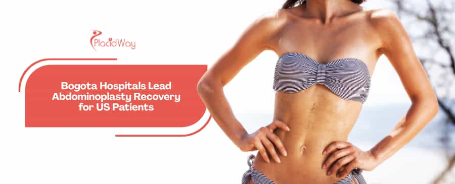 Transformative Recovery: Why Bogota’s Accredited Hospitals Are the Top Choice for US Patients Seeking Abdominoplasty