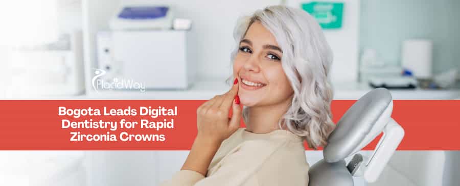 Digital Dentistry in Bogota: Why US and Canadian Travelers Are Flocking to Colombia for Rapid CAD/CAM Zirconia Crowns