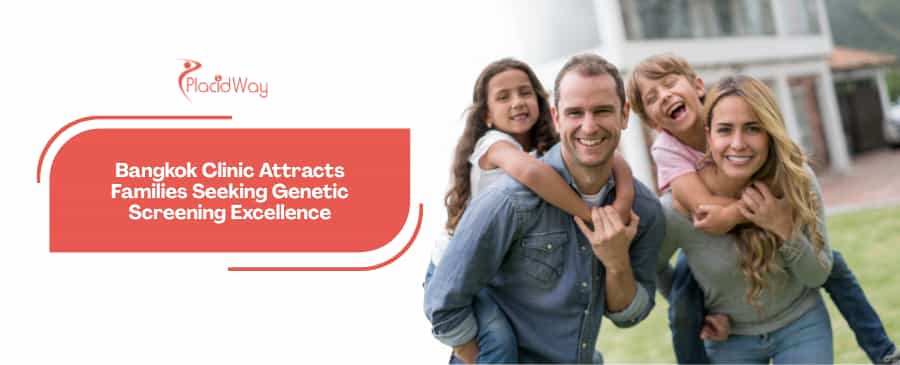 Precision Parenthood: How Bangkok Center Clinic’s Next-Gen NGS Screening is Attracting Middle Eastern Families Seeking Genetic Excellence