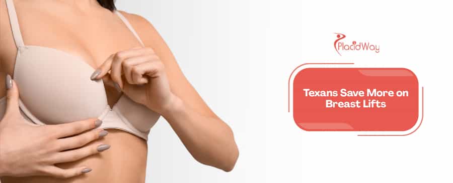 Breast Lift in Mexico vs USA - How Texans Are Saving 60% on Cosmetic Procedures