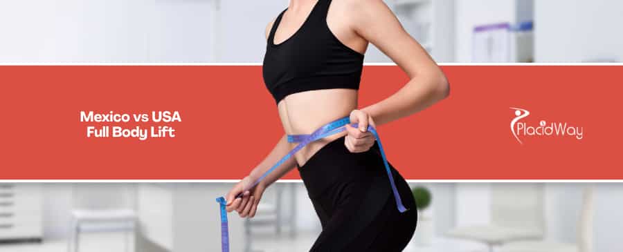 Full Body Lift in Mexico vs USA - Affordable Post-Weight Loss Surgery for American Bariatric Patients