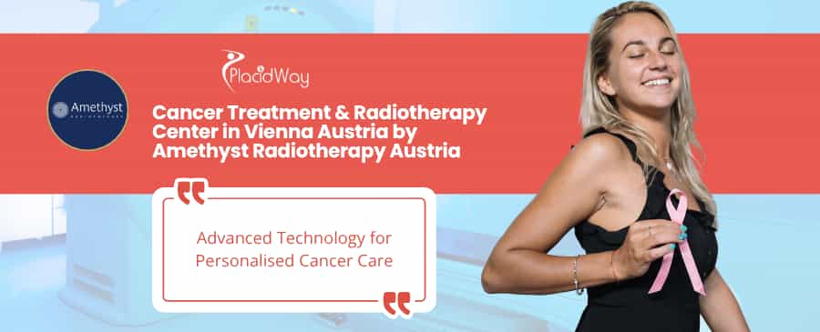 Amethyst Radiotherapy Austria - Cancer Treatment in Vienna Austria