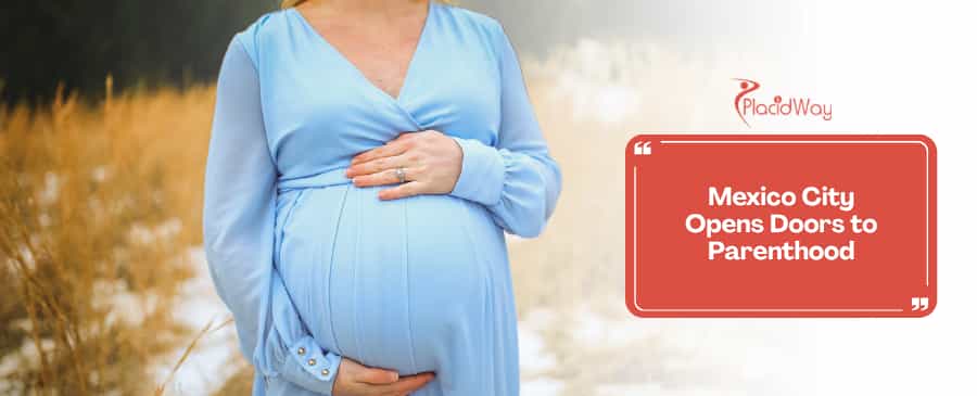 Inclusive and Accessible: Mexico City Set to Emerge as the Preferred Hub for International Surrogacy