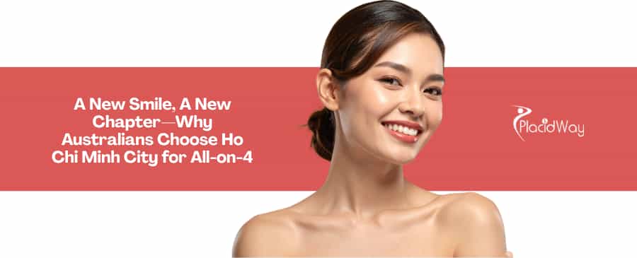 7 Reasons Australians Are Saving $20,000 on All-on-4 Implants in Ho Chi Minh City