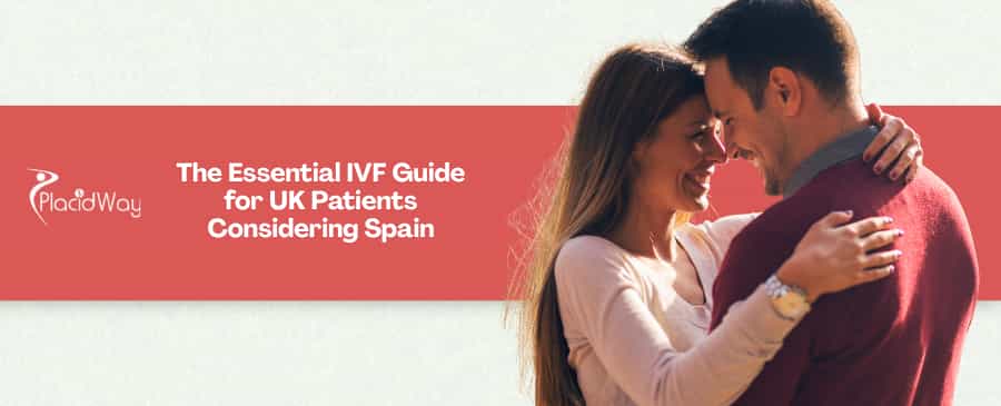 8 Things UK Patients Must Know About IVF in Spain