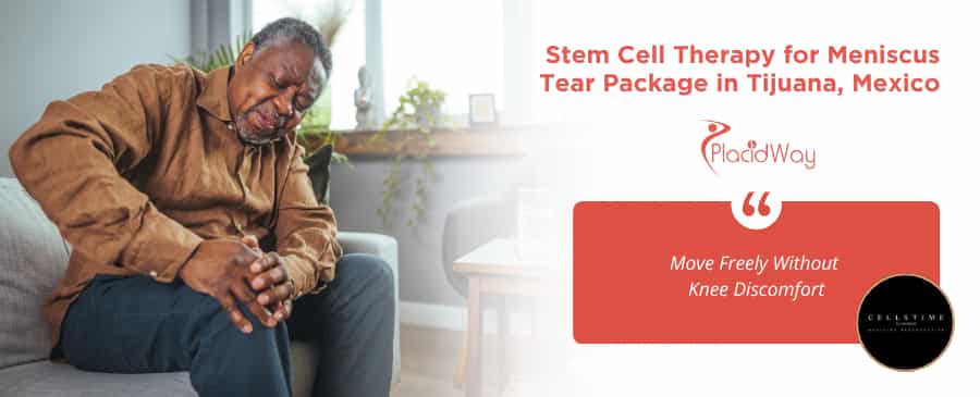 Stem Cell Therapy for Meniscus Tear in Tijuana at CellsTime Clinique
