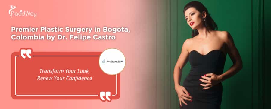 Cirugía Plástica en Bogotá, Colombia, por el Dr. Felipe Castro Esguerra