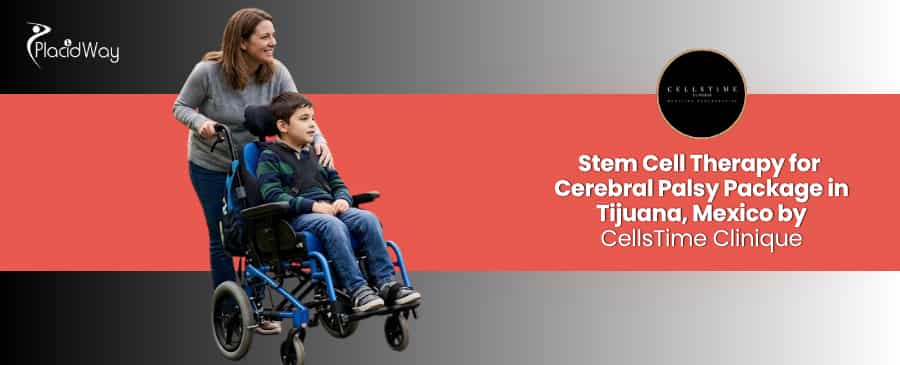 Stem Cell Therapy for Cerebral Palsy in Tijuana at CellsTime Clinique