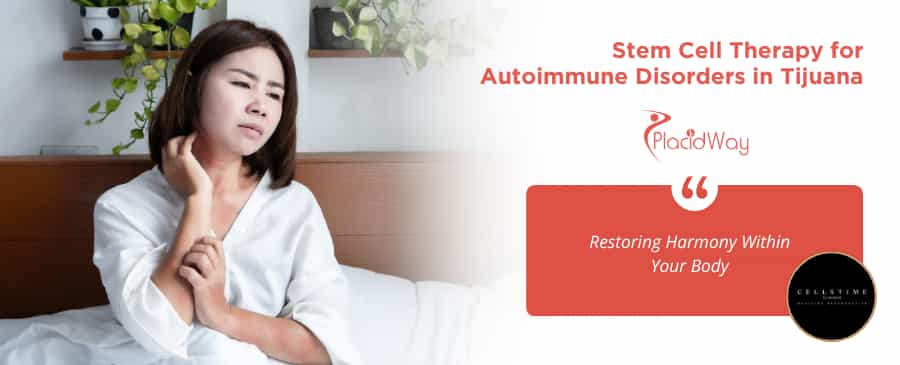 Stem Cell Therapy for Autoimmune Disorders in Tijuana at CellsTime Clinique