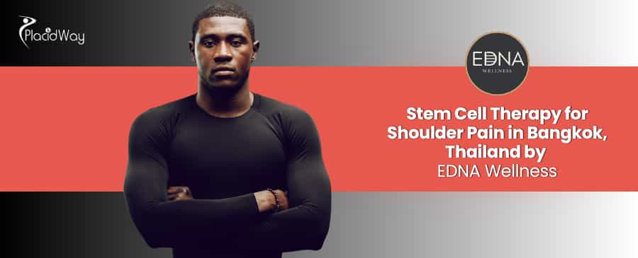 Stem Cell Therapy for Shoulder Pain in Bangkok Thailand at EDNA Wellness
