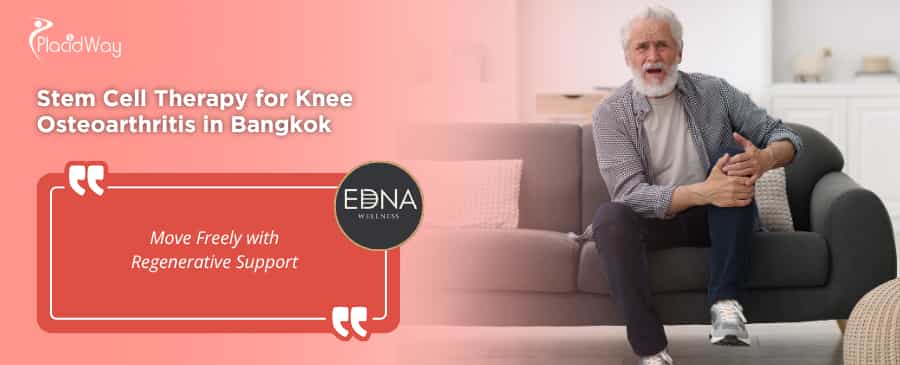 Stem Cell Therapy for Knee Osteoarthritis in Bangkok Thailand at EDNA Wellness