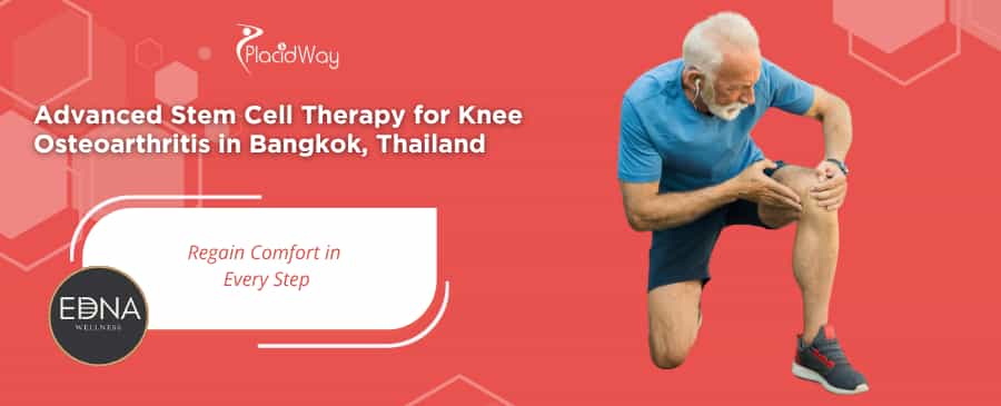 Stem Cell Therapy for Knee Osteoarthritis in Bangkok Thailand at EDNA Wellness