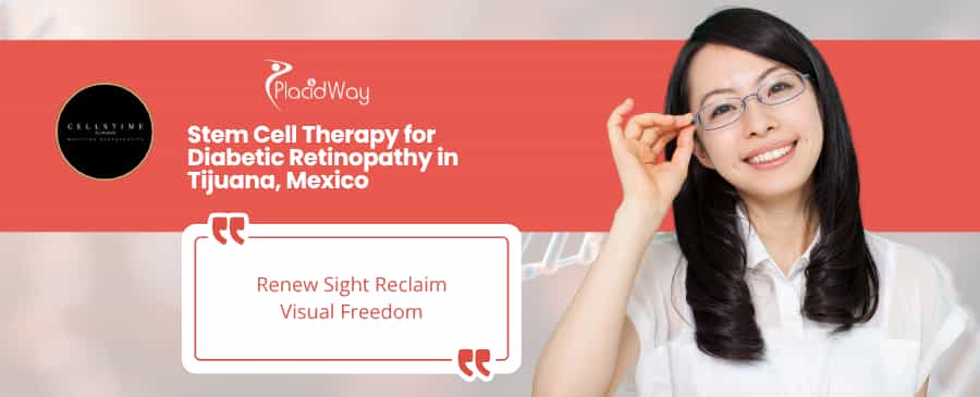 Stem Cell Therapy for Diabetic Retinopathy in Tijuana at CellsTime Clinique