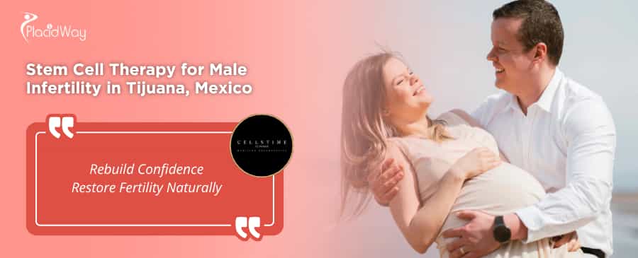 Stem Cell Therapy for Male Infertility in Tijuana at CellsTime Clinique