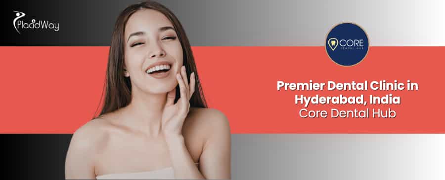 Dental Clinic in Hyderabad, India | Core Dental Hub
