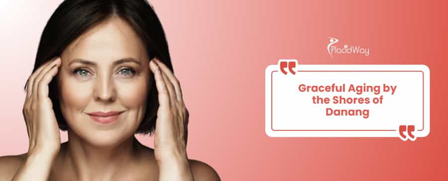 Aging Gracefully by the Sea: The Deep Plane Facelift Trend Taking Over Danang's Private Clinics