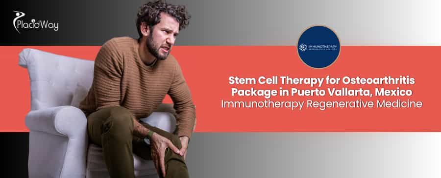 Stem Cell Therapy for Osteoarthritis in Puerto Vallarta at Immunotherapy Regenerative Medicine