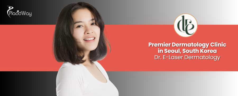 Dr. E-Laser Dermatology Clinic Seoul South Korea
