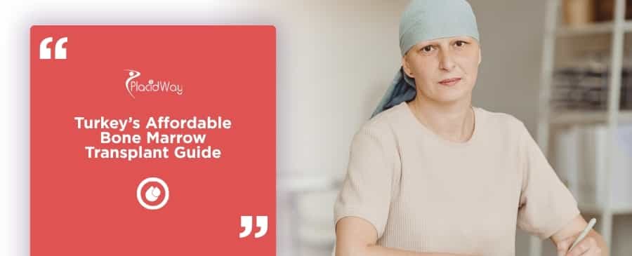 Bone Marrow Transplant Cost in Turkey: Guide for Iraqi and Arab Patients